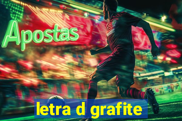 letra d grafite